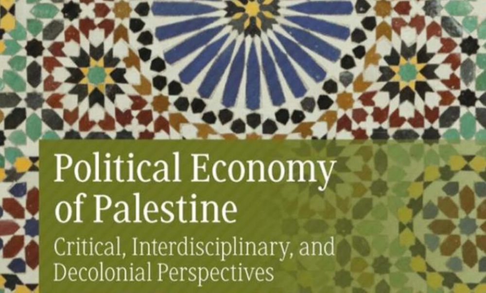 عرض كتاب: الاقتصاد السياسي في فلسطين.. منظورات نقدية مناهضة للاستعمار